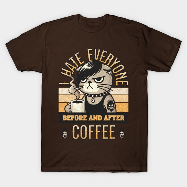I Hate Everyone Before And After Coffee. I Feel Good About It. Goth Emo Cat T-Shirt by Lunatic Bear